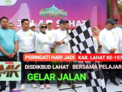 DINDIKBUD LAHAT BERSAMA PELAJAR DAN MASYARAKAT GELAR JALAN SANTAI MERIAHKAN HUT KAB. LAHAT KE 157 TAHUN 2026