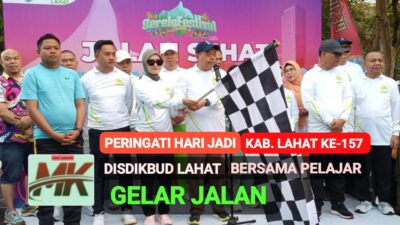 DINDIKBUD LAHAT BERSAMA PELAJAR DAN MASYARAKAT GELAR JALAN SANTAI MERIAHKAN HUT KAB. LAHAT KE 157 TAHUN 2026